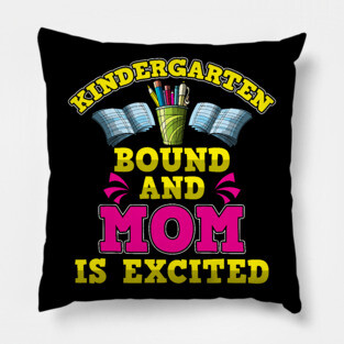 Kindergarten Bound Mom is Excited Pillow