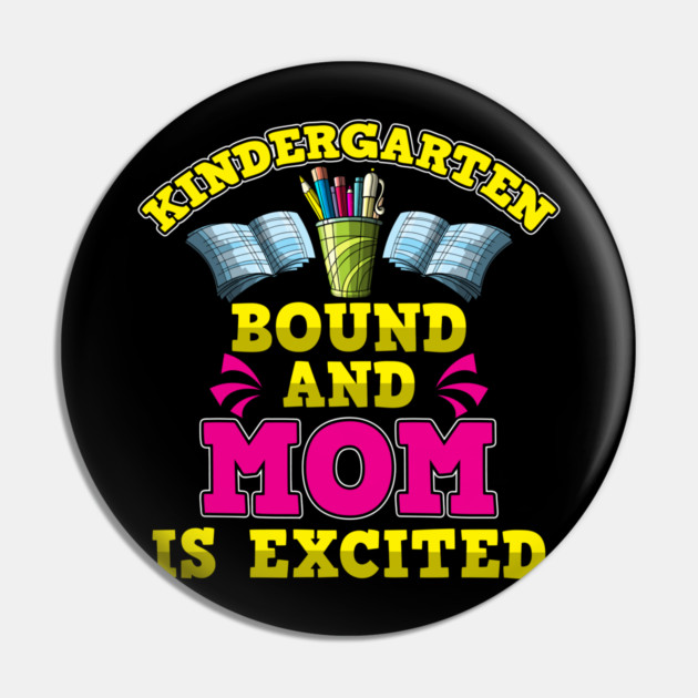 Kindergarten Bound Mom is Excited Pin by belownormal