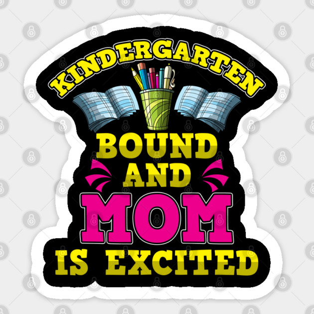 Kindergarten Bound Mom is Excited Sticker by belownormal