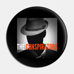 The Conspirators Main Show Art Pin