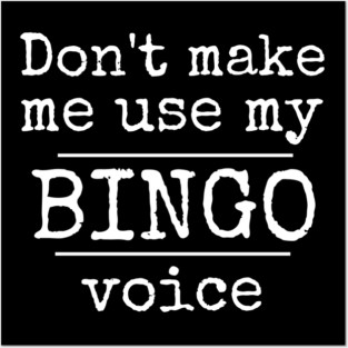 Don't Make Me Use My Bingo Voice Funny Mask Sweatshirt Posters and Art