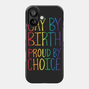 Gay By Birth Phone Case
