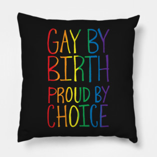 Gay By Birth Pillow