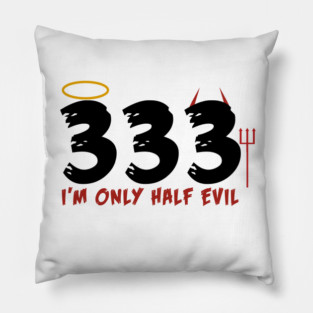 Only Half Evil Pillow
