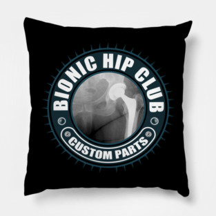 Bionic Hip Club - Hip Replacement Surgery Pillow