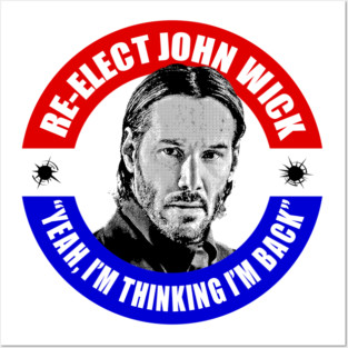 Re-Elect John Wick Posters and Art