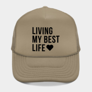 LIVING MY BEST LIFE Minimalist Black Typography Hat