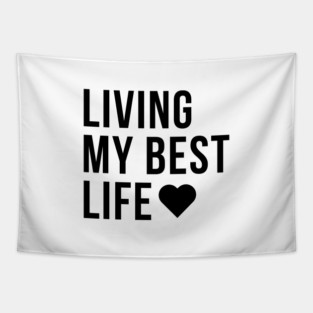 LIVING MY BEST LIFE Minimalist Black Typography Tapestry