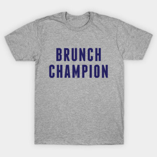 Brunch Champion T-Shirt