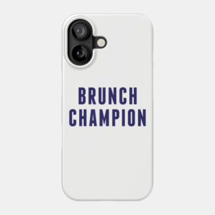 Brunch Champion Phone Case