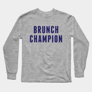 Brunch Champion Long Sleeve T-Shirt