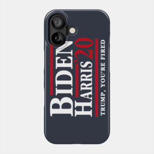 Joe Biden Kamala Harris 2020 Trump You're Fired Phone Case