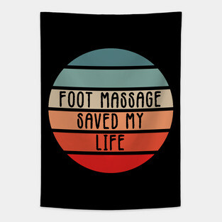 Foot Massage Saved My Life Funny Reflexology saying for therapists Tapestry
