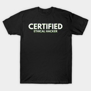 Certified Ethical Hacker T-Shirt