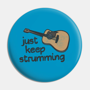 Guitar Pun Encouragement - Keep Strumming Pin