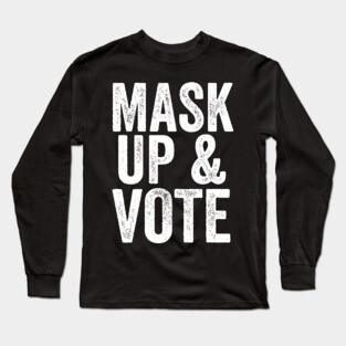 Mask Up and Vote Long Sleeve T-Shirt