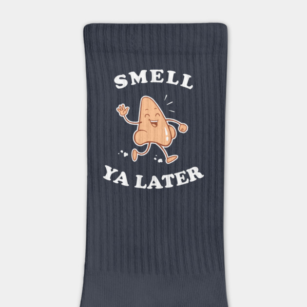 Smell Ya Later by dumbshirts