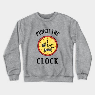 Punch The Clock Crewneck Sweatshirt