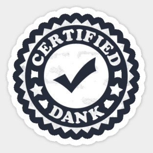 Certified Dank Sticker