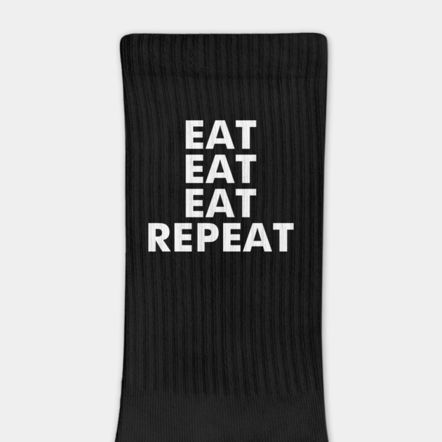 Eat Eat Eat Repeat by dumbshirts