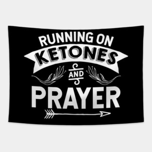 Running On Ketones And Prayer - Holy God T-Shirt Tapestry