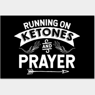 Running On Ketones And Prayer - Holy God T-Shirt Posters and Art