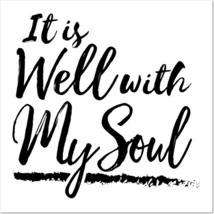 It Is Well With My Soul Posters and Art