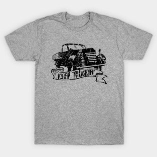 Keep Truckin' T-Shirt