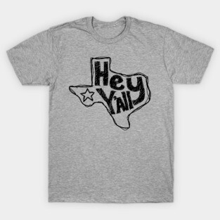 Hey Y'all T-Shirt