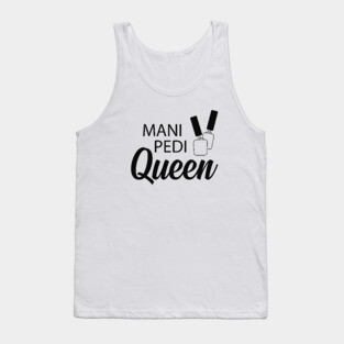 Manicure Pedicure Queen - Mani Pedi Queen Tank Top