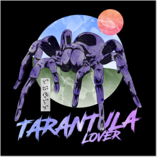 Tarantula Lover Posters and Art