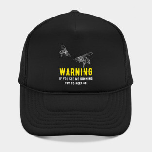 Waring If you see me running try to keep up - beekeeper Hat