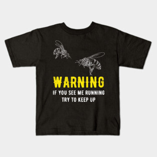Waring If you see me running try to keep up - beekeeper Kids T-Shirt