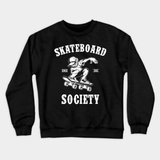 Skateboard Society Skate Sport Gift Crewneck Sweatshirt