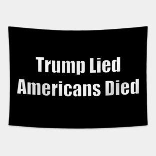 Trump Lied Americans Died Tapestry