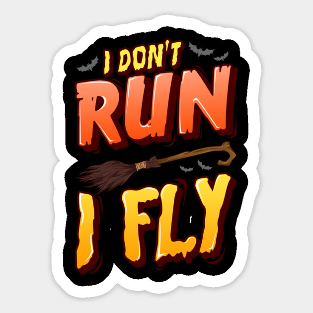 I don't run I fly Halloween Funny Magnet by creative