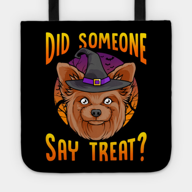 Did Someone Say Treat? Funny Yorkie Halloween Tote by creative