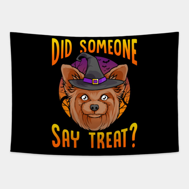 Did Someone Say Treat? Funny Yorkie Halloween Tapestry by creative