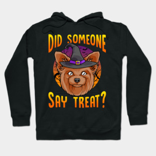 Did Someone Say Treat? Funny Yorkie Halloween Hoodie