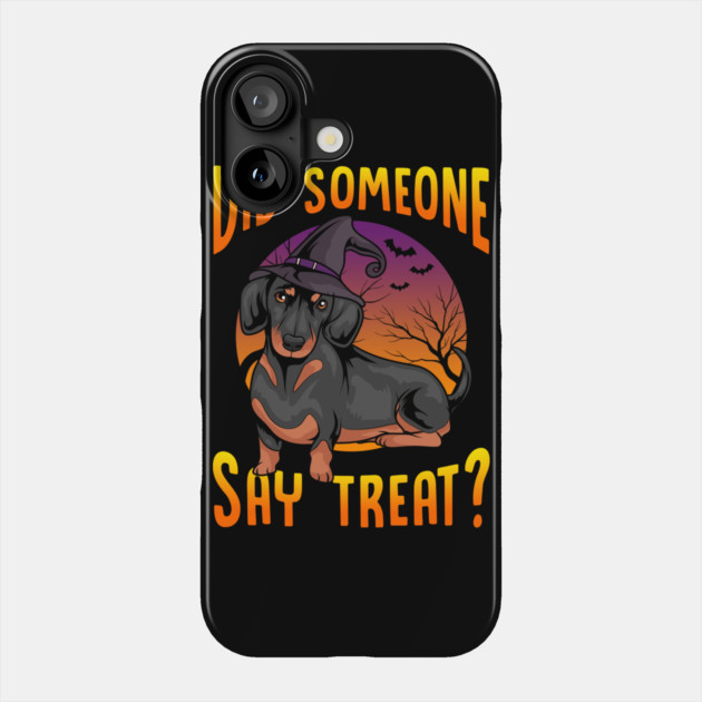 Did Someone Say Treat? Dachshund Dog Halloween Phone Case by creative