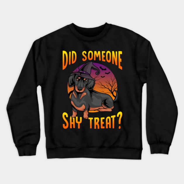 Did Someone Say Treat? Dachshund Dog Halloween Crewneck Sweatshirt by creative