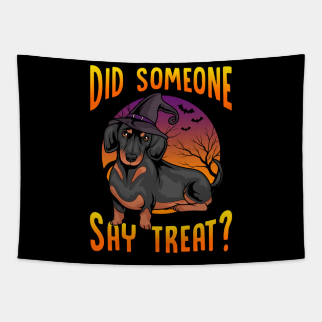 Did Someone Say Treat? Dachshund Dog Halloween Tapestry by creative