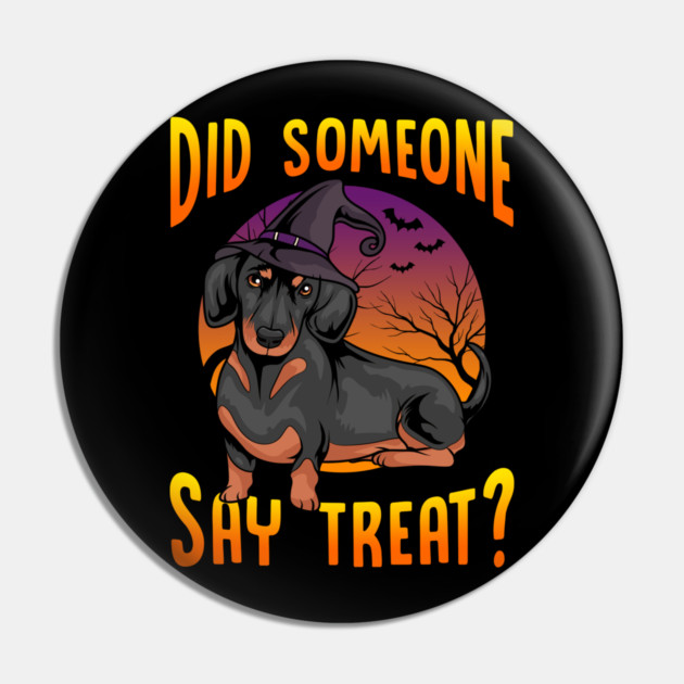 Did Someone Say Treat? Dachshund Dog Halloween Pin by creative
