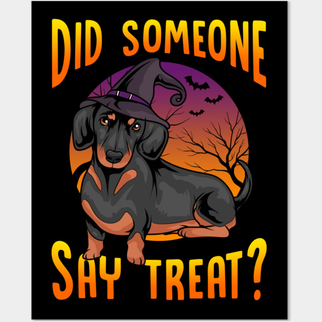 Did Someone Say Treat? Dachshund Dog Halloween Wall Art by creative