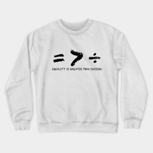 Equality > Division Crewneck Sweatshirt