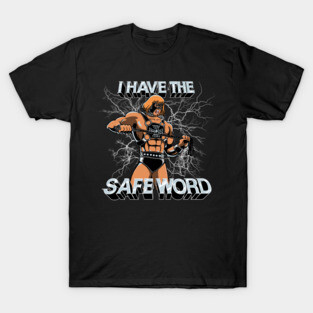 I Have The Safe Word T-Shirt