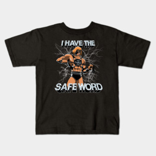 I Have The Safe Word Kids T-Shirt