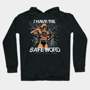 I Have The Safe Word Hoodie