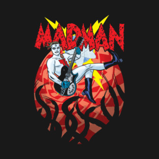 MADMAN Rocker! T-Shirt