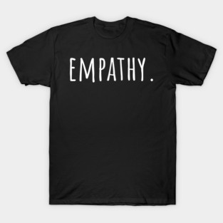 Empathy Sympathy Sensibility Gift T-Shirt
